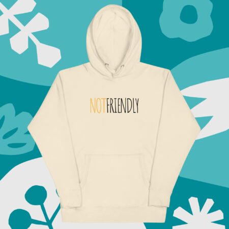 Not Friendly Text Unisex Hoodie