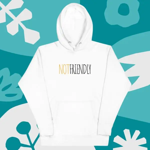 Not Friendly Text Unisex Hoodie - Image 2