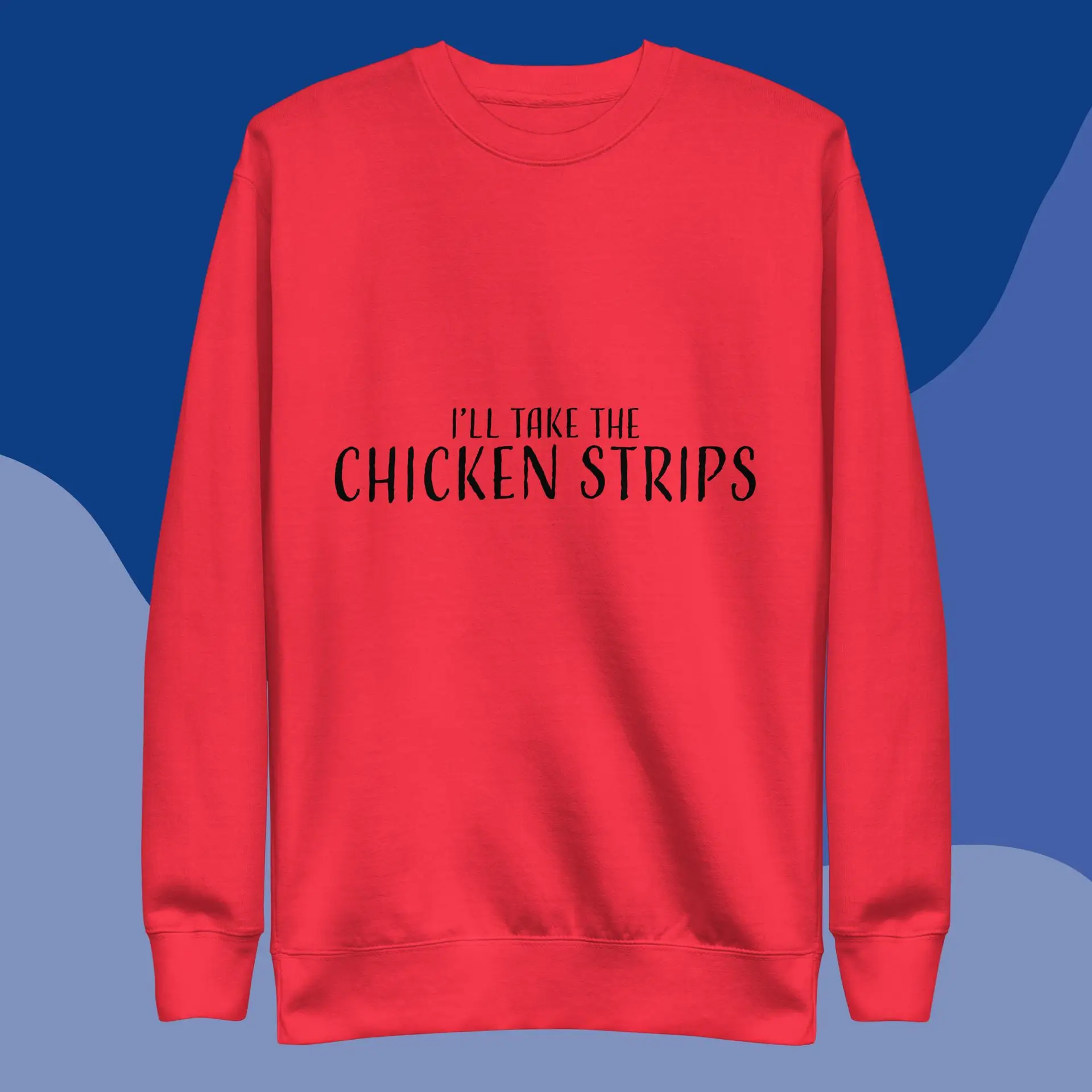 Chicken Strips Unisex Premium Sweatshirt